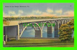 RICHMOND, VA - ROBERT E. LEE BRIDGE - PUB. BY CAPITOL NEWS AGENCY - - Richmond
