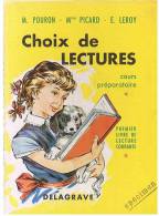 LIVRE SCOLAIRE : M. POURON - Mme PICARD - E. LEROY : CHOIX DE LECTURES - COURS PREARATOIRE - ILLUSTRATIONS DE P. NARDINI - 6-12 Years Old