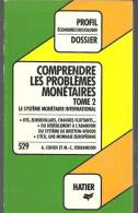 Comprendre Les Problèmes Monétaires Par A COHEN Et MC FERRANDON TOME 2 Collection "PROFIL" N° 529 - 18 Años Y Más