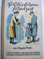 Magda Trott "Goldköpfchens Schulzeit" Von 1930 - Andere & Zonder Classificatie