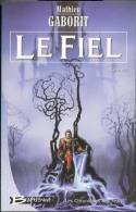 CHRONIQUES DES FEALS-TOME-2 " LE FIEL " MATHIEU-GABORIT  BRAGELONNE DE 2001 - Bragelonne