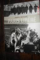 Paris Occupé Paris Libéré Photos Et Légendes Ed Arcadia 2004 .157 Pages .23,3X31,2 - Andere & Zonder Classificatie