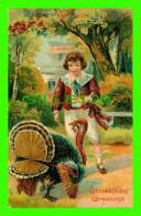 THANKSGIVING  GREETINGS - TURKEY  WITH A BOY & CORNS - No 730 - WRITTEN 1909 - - Thanksgiving