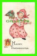 A HAPPY THANKSGIVING - LITTLE GIRL RUNNING FROM A TURKEY - TRAVEL IN 1916 - SERIES No 134 - - Giorno Del Ringraziamento