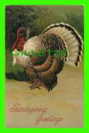 THANKSGIVING  GREETINGS - A BIG TURKEY -TRAVEL IN 1912 -  PBF SERIES No 7721 - EMBOSSED - - Thanksgiving