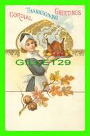 CORDIAL THANKSGIVING  GREETINGS - LADY WITH TURKEY READY TO EAT - WRITTEN - EMBOSSED - - Thanksgiving