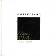 Hasselblad The Camera System 50 Years 1948 - 1998 - Fotografia