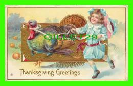 THANKSGIVING GREETINGS - LITTLE GIRL RUNNING A TURKEY - TRAVEL - EMBOSSED - SERIES No 204 D - - Thanksgiving