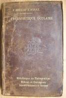 Livre THERAPEUTIQUE OCULAIRE DUJARDIN BEAUMETZ TERRILLON 1899  DOIN PARIS  De Brun Et Morax - Encyclopédies