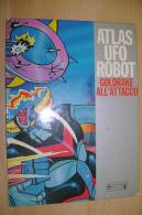 PEY/23 ATLAS UFO ROBOT - GOLDRAKE ALL´ATTACCO Giunti Marzocco 1978 / Cartoni Animati - Manga