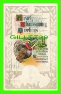 HEARLY THANKSGIVING  GREETINGS  - TURKEY - EMBOSSED - TRAVEL IN 1914  -  117 A - - Thanksgiving