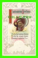 THANKSGIVING  GREETINGS - TURKEY  -   EMBOSSED - TRAVEL  IN 1914  - - Thanksgiving