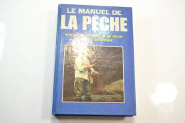 Le Manuel De La Pêche, Nouvelles Techniques De Pêche En Mer Et En Rivière - Chasse/Pêche