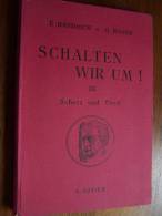TOME III SCHALTEN WIR UM SCHERZ UND ERNST Aus Deutschenm Erbgut HANDRICH § ROGER 1945 HATIER 3e édition - School Books
