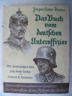 "Das Buch Vom Deutschen Unteroffizier" Von 1936 (gebundene Ausgabe Mit Schutzumschlag) - Policía & Militar