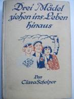Clara Schelper "Drei Mädel Ziehen Ins Leben Hinaus" Von 1933 - Avventure