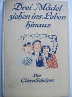 Clara Schelper "Drei Mädel Ziehen Ins Leben Hinaus" Von 1933 - Abenteuer