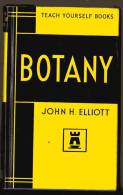 LIVRE - TEACH YOURSELF BOOKS - BOTANY - JOHN H. ELLIOTT - 1965 - 214 PAGES - NOMBREUSES ILLUSTRATIONS - Other & Unclassified