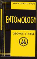 LIVRE - TEACH YOURSELF BOOKS - ENTOMOLOGY - GEORGE E. HYDE - 1961 - 158 PAGES - NOMBREUSES ILLUSTRATIONS - Sonstige & Ohne Zuordnung