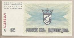 Bosnia Erzegovina - Banconota Non Circolata Da 25 Dinari P-11a- 1992 #19 - Bosnia Erzegovina