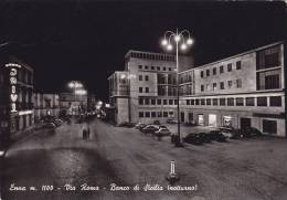 ENNA  /  Via Roma - Banco Di Sicilia (notturno) _ Viaggiata - Enna