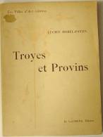 Les Villes D'art Célèbres : Troyes Et Provins / Lucien Morel-payen - Sonstige