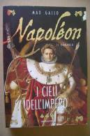 PBJ/17 Max Gallo NAPOLEON - I CIELI DELL´IMPERO Mondadori I Ed.1999/NAPOLEONE BONAPARTE - Bibliografie