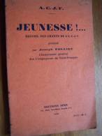 JEUNESSE RECUEIL DES CHANTS DE L A.C.J.F. Par Joseph FOLLIET SPES 1932 - Musique