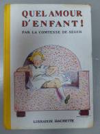 LA COMPTESSE DE SEGUR - LIBRAIRIE HACHETTE 1950 - QUEL AMOUR D'ENFANT - Hachette