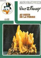 Encyclopedie Walt Disney : Au Coeur De La Terre - Enciclopedias
