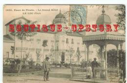 PRIX FIXE < 83 - LE LUC - Eaux De Pioule - Le Grand Hotel - Kiosque - Cliché 1900 Edition Giletta N° 1850 - Dos Scané - Le Luc
