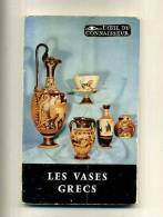 - LES VASES GRECS . L'OEIL DU CONNAISSEUR . P.U.F. 1956 - Archéologie