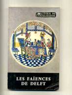 - LES FAÏENCES DE DELFT . L´OEIL DU CONNAISSEUR . P.U.F. 1957 - Delft (NLD)