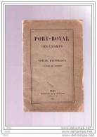 PORT -  ROYAL  DES  CHAMPS  -  NOTICE HISTORIQUE à L'usage Des Visiteurs . 1874  (trés Abimé) - Ile-de-France
