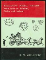 "England's Postal History"  By  R M Willcocks.  With Notes On Scotland, Wales & Ireland. - Livres Sur Les Collections