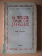 1944 LA MUSIQUE ROMANTIQUE FRANCAISE René DUMESNIL - Musique