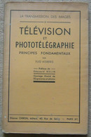 La Transmission Des Images – Télévision Et Phototélégraphie – Principes Fondamentaux - Cinéma/Télévision