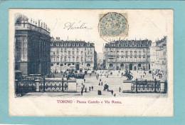 TORINO  -  Plazza Castello E Via Roma  -  1906 -   BELLE CARTE  PRECURSEUR  ANIMEE - - Other Monuments & Buildings