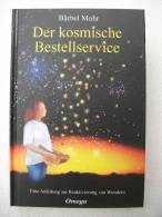 Bärbel Mohr "Der Kosmische Bestellservice" Eine Anleitung Zur Reaktivierung Von Wundern - Psychology