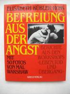 "Befreiung Aus Der Angst" Elisabeth Kübler-Ross (Berichte Aus Den Workshops Leben, Tod  Und Übergang) - Psychologie