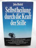 "Selbstheilung Durch Die Kraft Der Stille" John Blofeld (mit Leicht Erlernbaren Übungen) - Salute & Medicina