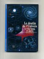 - LE DESTIN DE L'UNIVERS . LE BIG BANG ET APRES PAR T. X. THUAN . DECOUVERTES GALLIMARD 1992 - Sterrenkunde