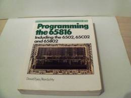 Informatique. Programming The 65816 Including The 65O2, 65CO2 Et 658O2 Par David EYES / Ron LICHTY. 1986. BRADY. RARE ! - Informatik