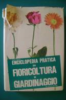 PEZ/16 Mignucci ENCICLOPEDIA PRATICA DI FLORICOLTURA E GIARDINAGGIO De Vecchi 1966 - Giardinaggio