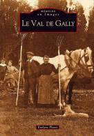 Mémoire En Images - Le Val De Gally - Département Yvelines (78) - Evelyne Placet - Libros & Catálogos