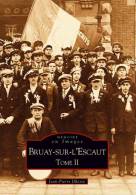 Mémoire En Images - Bruay Sur L´Escaut Tome 2 - Département Du Nord (59) - Jean Pierre Dhesse - Books & Catalogues