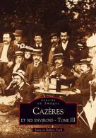 Mémoire En Images - Cazères Et Ses Environs Tome 3 - Département De Haute Garonne (31) - Anne Et Robert Foch - Libros & Catálogos