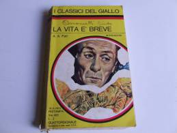 P059 I Classici Del Giallo Mondadori, Raccolta Letteratura Poliziesca, La Vita è Breve, N.160, 1973 - Thrillers