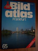 N° 65 BILD ATLAS HB  - FRANKFURT - Revue Touristique Allemande - Reizen En Ontspanning