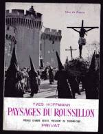 LIVRE - PAYSAGES DU ROUSSILLON - YVES HOFFMANN - ED. PRIVAT - 1956 - CARTE - PLAN - PHOTOGRAPHIES - Languedoc-Roussillon